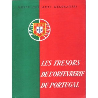 LES TRESORS DE L'ORFEVRERIE DU PORTUGAL